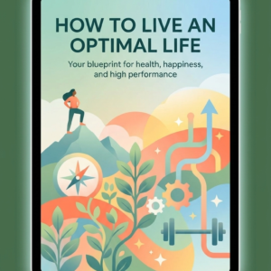 How to Live an Optimal Life